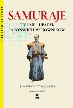 Samuraje Triumf i upadek japońskich wojowników - Arena Leonardo Vittorio