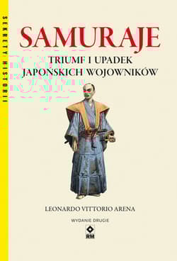 Samuraje Triumf i upadek japońskich wojowników - Arena Leonardo Vittorio