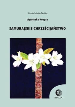 Samurajskie chrześcijaństwo - Agnieszka Kozyra