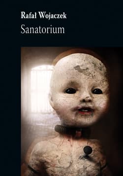 Sanatorium - Rafał Wojaczek