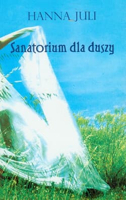 Sanatorium dla duszy - Hanna Juli