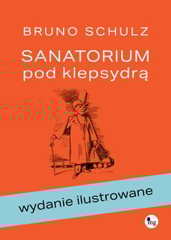 Sanatorium pod klepsydrą wyd. ilustrowane - Bruno Schulz