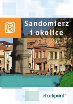 Sandomierz i okolice. Miniprzewodnik - ebook - Praca zbiorowa