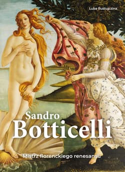Sandro Botticelli. Mistrz florenckiego renesansu - Luba  Ristujczina
