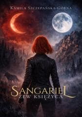 Sangariel. Zew księżyca - Kamila Szczepańska-Górna