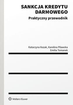Sankcja kredytu darmowego. Praktyczny przewodnik - Karolina Pilawska, Emilia Tomanek