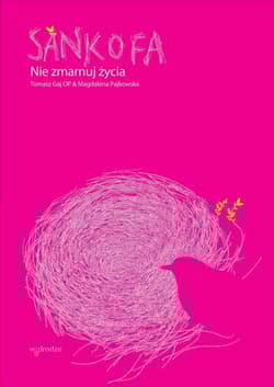 Sankofa Nie zmarnuj życia - Gaj Tomasz, Pajkowska Magdalena