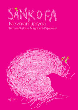 Sankofa. Nie zmarnuj życia - ebook - Tomasz Gaj OP, Małgorzata Pajkowska