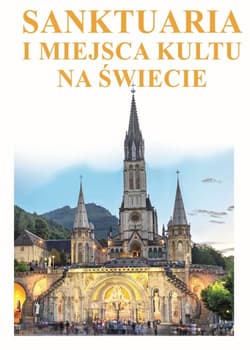 Sanktuaria i miejsca kultu na świecie - Opracowanie Zbiorowe