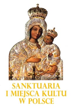 Sanktuaria i miejsca kultu w Polsce - Joanna Werner