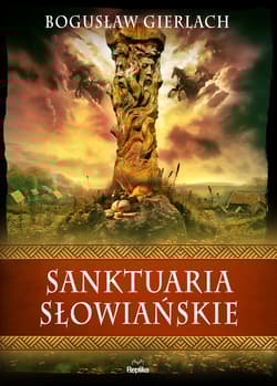 Sanktuaria słowiańskie - Bogusław Gierlach