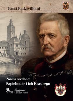 Sapiehowie i ich Krasiczyn - Żaneta Niedbała