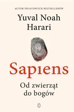 Sapiens Od zwierząt do bogów - Yuval Noah  Harari