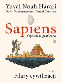 Sapiens. Opowieść graficzna Filary cywilizacji. Tom 2 - Yuval Noah  Harari, Vandermeulen David
