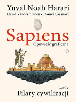 Sapiens. Opowieść graficzna Filary cywilizacji. Tom 2 - Yuval Noah  Harari, Vandermeulen David