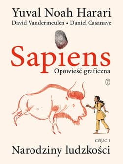 Sapiens. Opowieść graficzna Narodziny ludzkości. Tom 1 - Yuval Noah  Harari, Vandermeulen David