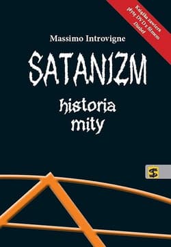 Satanizm Historia mity - Massimo Introvigne