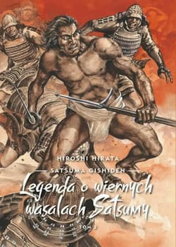 Satsuma Gishiden T.2 Legenda o wiernych wasalach.. - Hiroshi Hirata