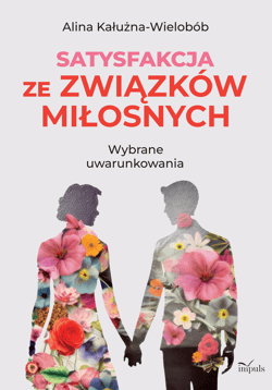 Satysfakcja ze związków miłosnych - Kałużna-Wielobób Alina
