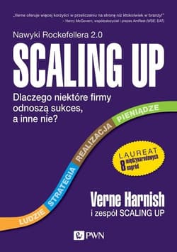 Scaling Up Dlaczego niektóre firmy odnoszą sukces, a inne nie? - Verne Harnish