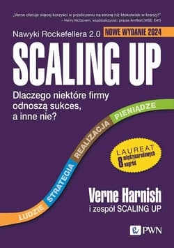 Scaling Up Dlaczego niektóre firmy odnoszą sukces, a inne nie? - Verne Harnish