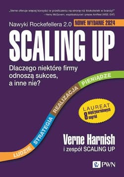 Scaling Up Dlaczego niektóre firmy odnoszą sukces, a inne nie? - Verne Harnish
