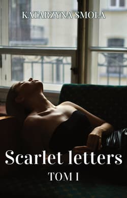 Scarlet letters. Tom I - Smoła Katarzyna