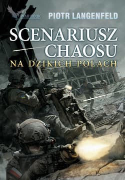 Scenariusz chaosu. Na dzikich polach - ebook - Piotr Langenfeld