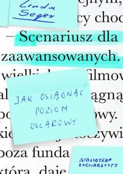 Scenariusz dla zaawansowanych Jak osiągnąć poziom oscarowy - Linda Seger