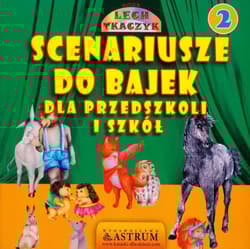 Scenariusze do bajek dla przedszkoli i szkół 2 - Lech Tkaczyk