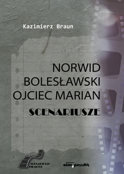 Scenariusze: Norwid, Bolesławski, Ojciec Marian