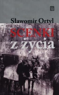 Scenki z życia - Sławomir Ortyl