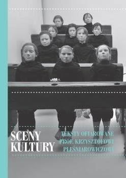 Sceny kultury. Teksty ofiarowane... - red. Cezary Woźniak, Kudelska Marta, Marcin Laber