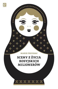 Sceny z życia rosyjskich milionerów Zapiski francuskiej guwernantki - Marie Freyssac