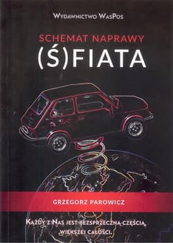 Schemat naprawy (Ś)fiata - Grzegorz Parowicz