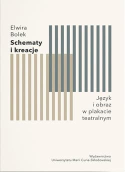 Schematy i kreacje Język i obraz w plakacie teatralnym - Bolek Elwira