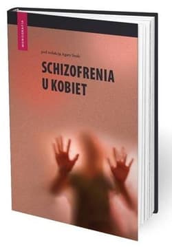 Schizofrenia u kobiet - red. Agata Szulc, Gałecki Piotr