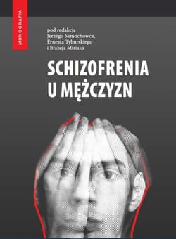 Schizofrenia u mężczyzn - Praca zbiorowa