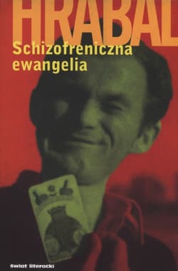 Schizofreniczna ewangelia - Bohumil Hrabal