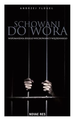 Schowani do wora. Wspomnienia byłego wychowawcy więziennego - Andrzej Flugel