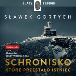 Schronisko, które przestało istnieć - audiobook - Sławek Gortych
