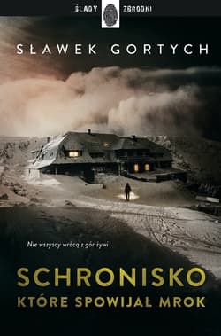 Schronisko, które spowijał mrok - Sławek Gortych