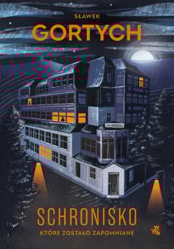 Schronisko, które zostało zapomniane. Wydanie kolekcjonerskie - Sławek Gortych
