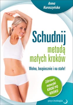 Schudnij metodą małych kroków. Wolno, bezpiecznie i na stałe! Zdrowe nawyki krok po kroku - audiobook - Anna Kuraszyńska