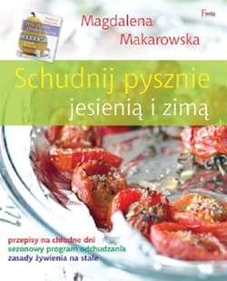 Schudnij pysznie jesienią i zimą - Magdalena Makarowska