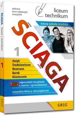 Ściąga. Antyk, Średniowiecze, Renesans, Barok, Oświecenie. Liceum, technikum. Część 1 - Opracowanie Zbiorowe