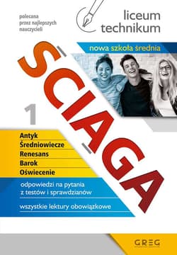 Ściąga. Antyk, Średniowiecze, Renesans, Barok, Oświecenie. Liceum, technikum. Część 1 - Opracowanie Zbiorowe