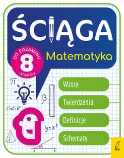 Ściąga do egzaminu 8-klasisty Matematyka