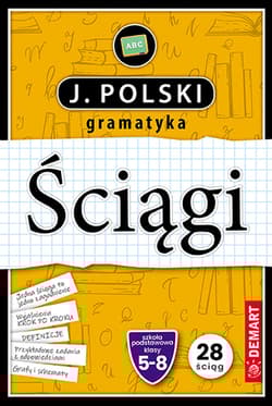 Ściągi. J. Poski gramatyka. Klasy 5-8 - Anna Derleta