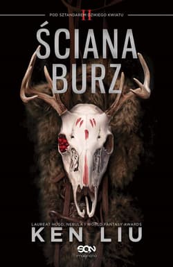 Ściana burz Tom 2 Pod sztandarem Dzikiego Kwiatu - Ken Liu